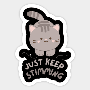 Just Keep Stimming - Cat Version (Dark) Sticker